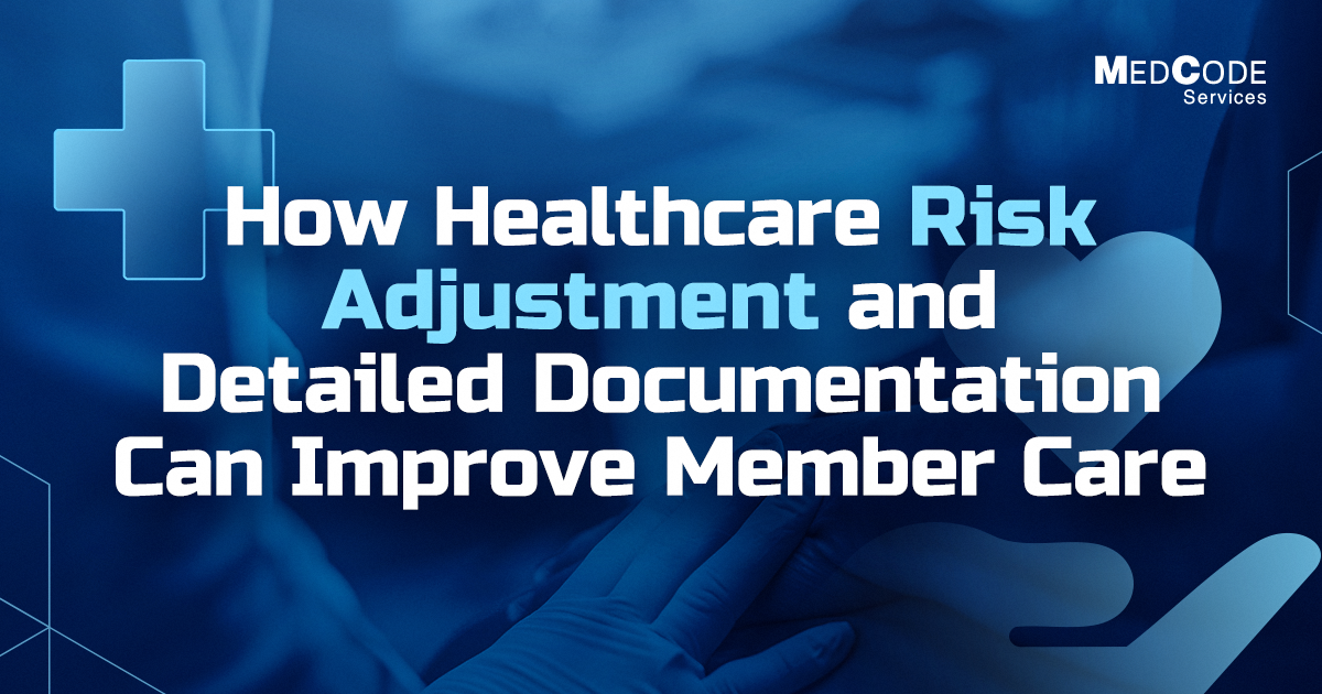 healthcare-risk-adjustment-detailed-documentation-improve-member-care