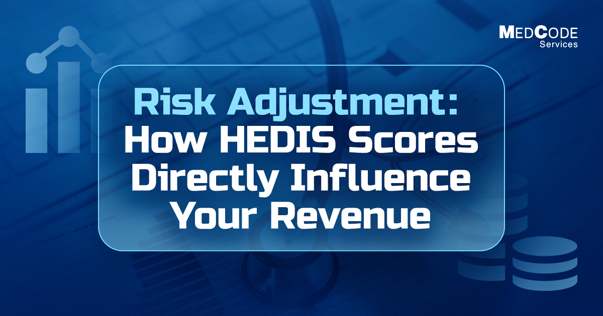 Risk-Adjustment-How-HEDIS-Scores-Directly-Influence-Your-Revenue